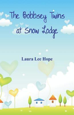 Laura Lee Hope - Bobbsey Twins at Snow Lodge, Häftad