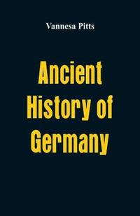 bokomslag Ancient History of Germany