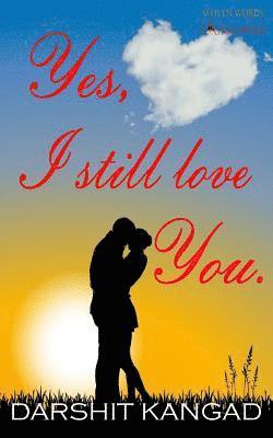 Yes, I still love you 1