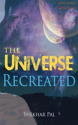 The Universe Recreated 1