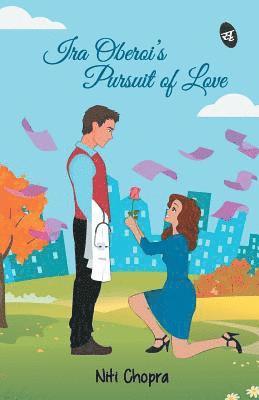 Ira Oberoi's Pursuit of Love 1