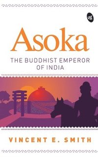bokomslag Asoka: the Buddhist Emperor