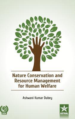 bokomslag Nature Conservation and Resource Management for Human Welfare