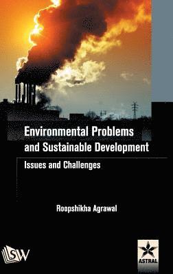 Roopshikha Agrawal - Environmental Problems and Sustainable Development, Inbunden