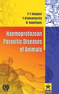 bokomslag Haemoprotozoan Parasitic Diseases of Animals