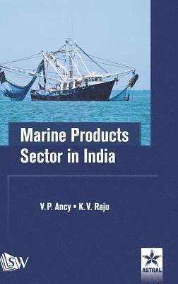 V P Ancy, K V Raju - Marine Products Sector in India, Inbunden