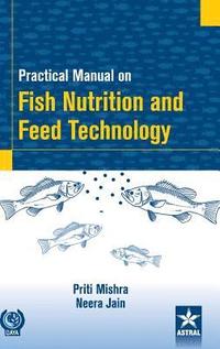 bokomslag Practical Manual on Fish Nutrition and Feed Technology