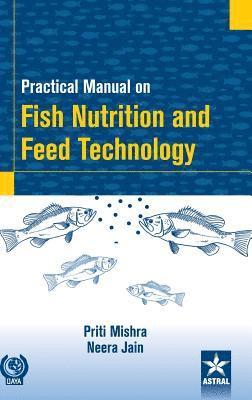 bokomslag Practical Manual on Fish Nutrition and Feed Technology