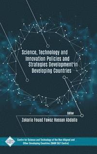 bokomslag Science Technology and Innovation Policies and Strategies Development in Developing Countries