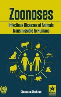bokomslag Zoonoses Infectious Diseases of Animal Transmissible to Humans