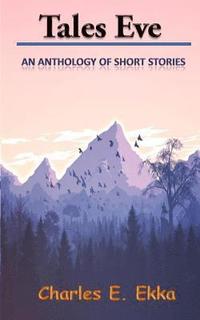 bokomslag Tales Eve: An Anthology of short stories