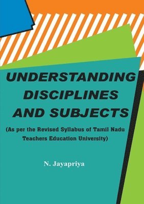 Jayapriya N - Understanding Disciplines and Subjects, Häftad