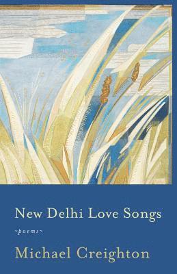 Michael Creighton - New Delhi Love Songs, Häftad