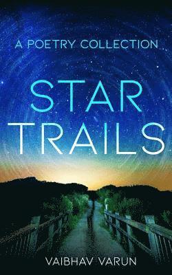 Star Trails: A Poetry Collection 1