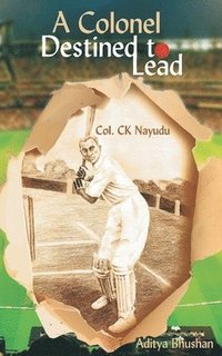 bokomslag A Colonel Destined To Lead