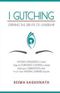 bokomslag I Gutching: Opening the 3rd Eye of Leadership