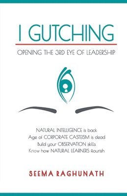 bokomslag I Gutching: Opening the 3rd Eye of Leadership