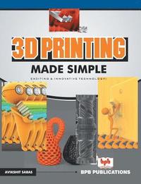 bokomslag 3 D printing made simple