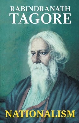 Rabindranath Tagore, Tagore,Rabindranath - Nationalism, Häftad