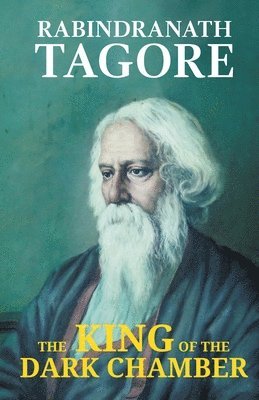 Rabindranath Tagore, Tagore,Rabindranath - King of the Dark Chamber, Häftad