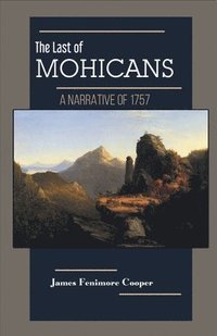 bokomslag LAST OF THE MOHICANS A Narrative of 1757