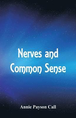 Nerves and Common Sense