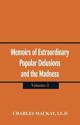 bokomslag Memoirs of Extraordinary Popular Delusions and the Madness of Crowd