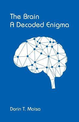 The Brain, A Decoded Enigma 1