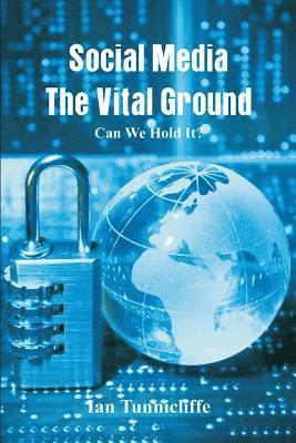 Ian Tunnicliffe - Social Media - The Vital Ground, Häftad