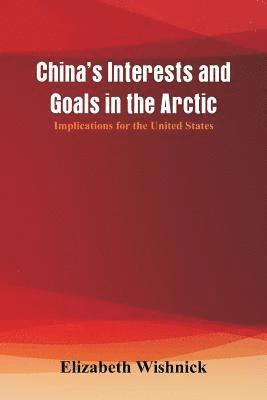 bokomslag China's Interests and Goals in the Arctic