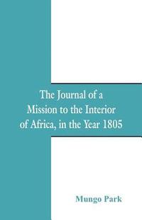 bokomslag Journal Of A Mission To The Interior Of Africa
