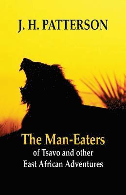 Man-eaters of Tsavo and Other East African Adventures