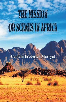 Captain Frederick Marryat - Mission or Scenes in Africa, Häftad