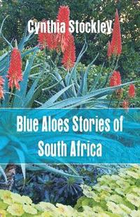 bokomslag Blue Aloes Stories of South Africa