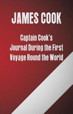 Cook, James Cook - Captain Cook's Journal During the First Voyage Round the World, Häftad