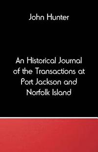 bokomslag Historical Journal of the Transactions at Port Jackson and Norfolk Island