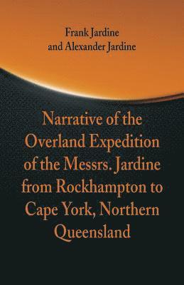 bokomslag Narrative of the Overland Expedition of The Messrs. Jardine