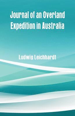 Journal of an Overland Expedition in Australia 1
