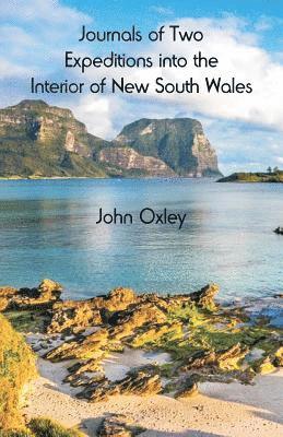 Journals of Two Expeditions into the Interior of New South Wales 1