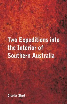 Two Expeditions into the Interior of Southern Australia, 1