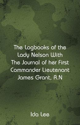 Ida Lee - Logbooks of the Lady Nelson With The Journal Of Her First Commander Lieutenant James Grant, R.N, Häftad