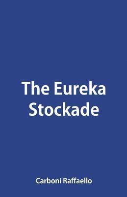 bokomslag The Eureka Stockade