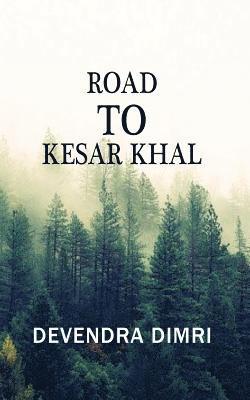 Road to Kesar Khal 1