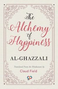 bokomslag The Alchemy of Happiness