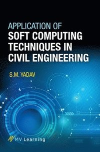 bokomslag Application of Soft Computing Techniques in Civil Engineering