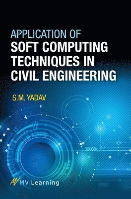 Application of Soft Computing Techniques in Civil Engineering 1
