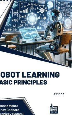 Shahnaz Mahto, Pranav Chandra, Chiranjeev Badami - Robot Learning Basic Principles, Inbunden