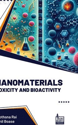 Jyothsna Rai, Sahil Boase - Nanomaterials Toxicity and Bioactivity (Int), Inbunden