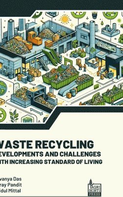 Lavanya Das, Shray Pandit, Mridul Mittal - Waste Recycling Developments and Challenges With Increasing Standard of Living (Int), Inbunden