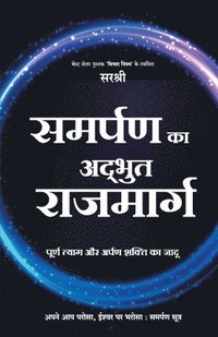 bokomslag Samarpan Ka Adbhut Rajmarg - Purna Tyag Aur Shakti Ka Jadu (Hindi)